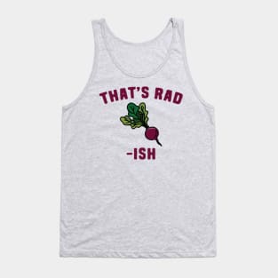 Radish Puns - That's Rad-Ish Tank Top